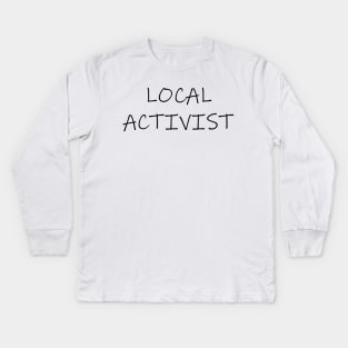 Local Activist Kids Long Sleeve T-Shirt